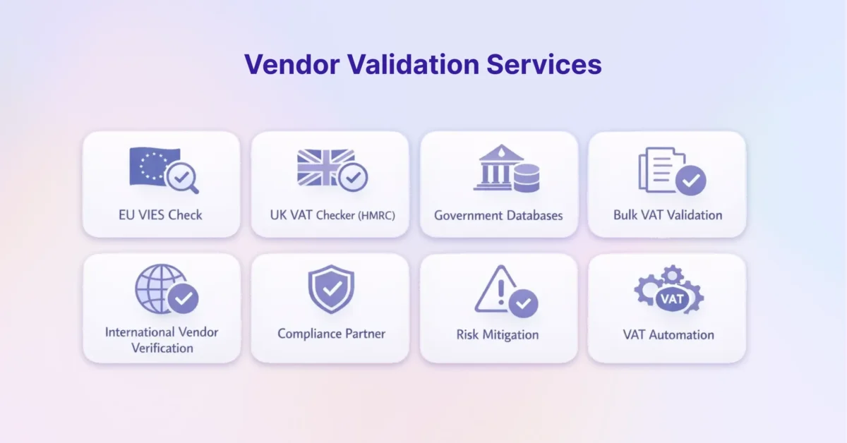 Illustration showing vendor validation services including EU VIES checks, UK VAT verification, government databases, risk mitigation, and VAT automation